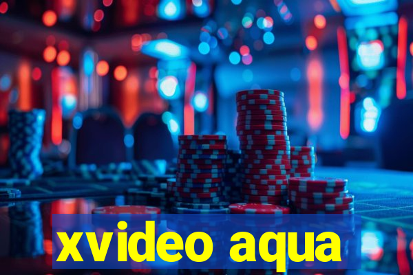 xvideo aqua